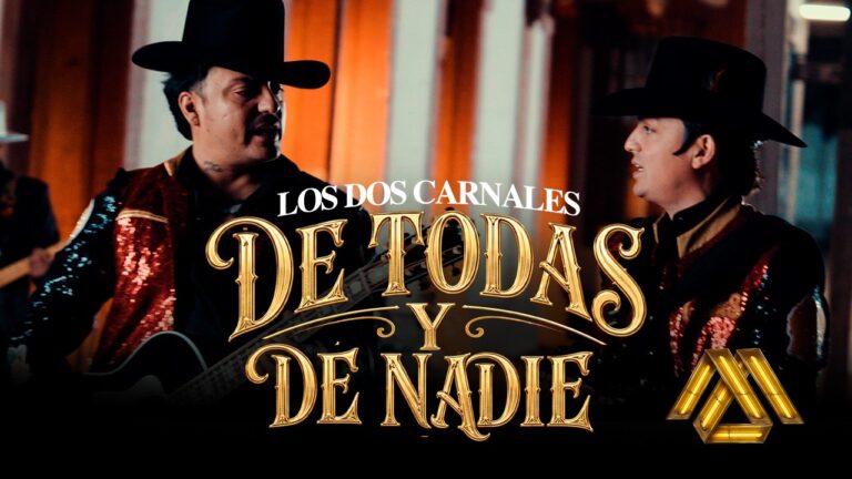Los Dos Carnales – De Todas y de Nadie