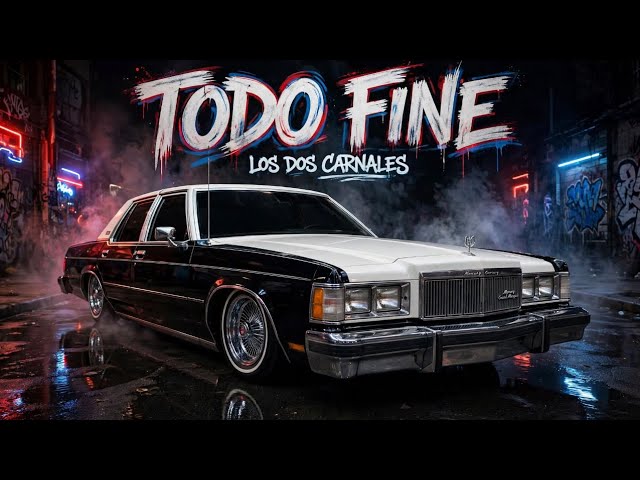Los Dos Carnales – Todo Fine (Video Oficial)
