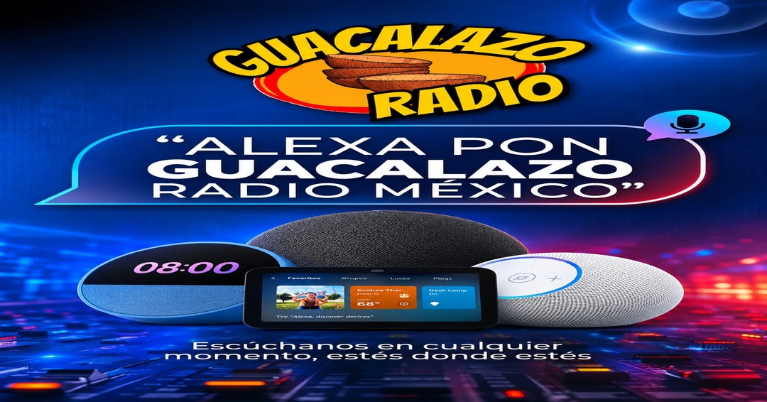 Alexa pon Guacalazo Radio Mexico